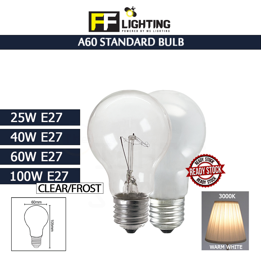 FFL Standard Bulb A60 25W/40W/60W/100W E27 Clear/Frost Warm White#FF Lighting#E27 Bulb#Incandescent Bulb#A60 Bulb#Mentol#电灯泡 FFL Standard Bulb A60 25W/40W/60W/100W E27 Clear/Frost Warm White#FF Lighting#E27 Bulb#Incandescent Bulb#A60 Bulb#Mentol#电灯泡