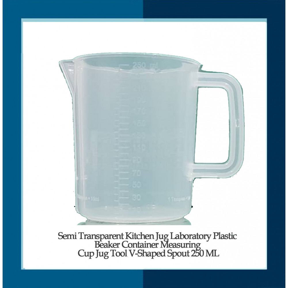 Semi Transparent Kitchen Jug Laboratory Plastic Beaker Container Measuring Cup Jug Tool V-Shaped Spout 250 ML Semi Transparent Kitchen Jug Laboratory Plastic Beaker Container Measuring Cup Jug Tool V-Shaped Spout 250 ML
