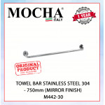 MOCHA  TOWEL BAR STAINLESS STEEL 304 - 750mm (MIRROR FINISH) M442-30#BAR TUALA#毛巾杆